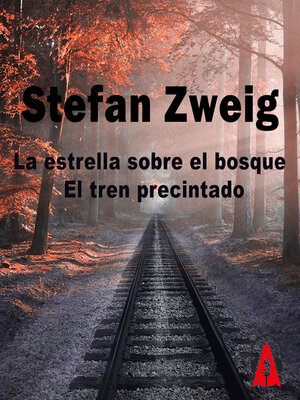 cover image of La estrella sobre el bosque -- El tren precintado